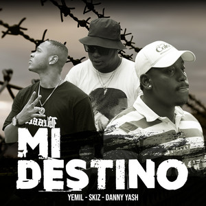 Yemil, El Skiz, Danny Yash, KVN On The Beat & Three A - Mi Destino