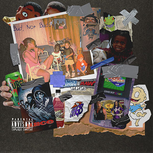 Bud, Not Buddy by Ebola Slim, ProdByT1, Yung Deco