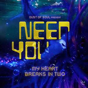Need You by Dust of Soul