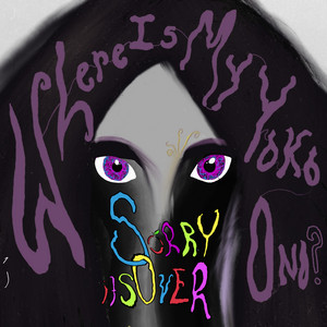 where is my yoko ono? by Sorry It's Over