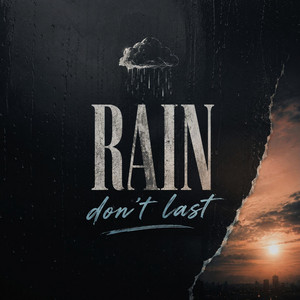 Rain Don't Last by Rovian kaze