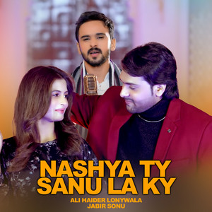 Ali Haider Lonywala - Nashya Ty Sanu La Ky (feat. Jabir Sonu)