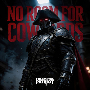 No Room For Cowards by Full Metal Patriot