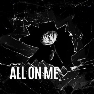 All on me by Sayte