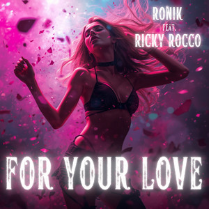For Your Love by RONIK, Ricky Rocco