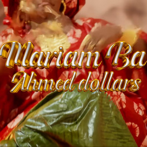 Mariam Ba - Ahmed Dollars