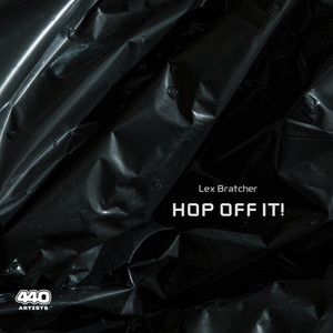 HOP OFF IT! by Lex Bratcher