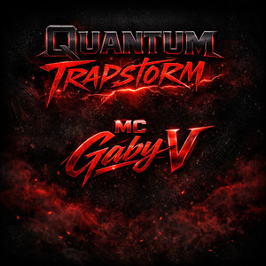 Quantum Trapstorm by MC Gaby V