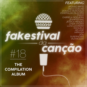 Fakestival Da Canção 18: The Compilation Album - Compilation by ...
