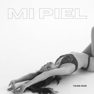 Mi Piel by Yare Rue