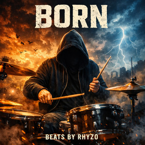 Born by Beats by Rhyzo