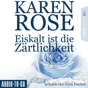 Eiskalt ist die Zärtlichkeit - Chicago-Reihe, Teil 1 (Gekürzt)