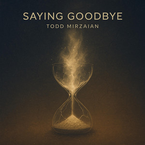 Saying Goodbye - Farewell Encore by Todd Mirzaian