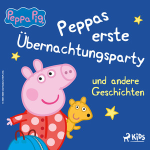 Peppa Wutz - Peppas erste Übernachtungsparty und andere Geschichten Audiobook