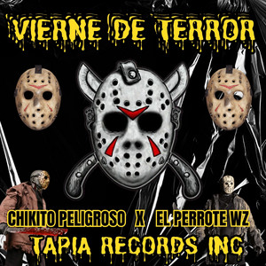 Vierne De Terror by Chikito Peligroso, EL PERROTE WZ