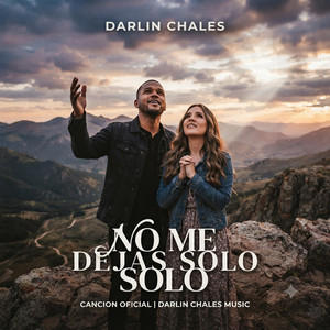 No me dejas solo dúo Darlin chales cancion cristiana by DARLIN CHALES