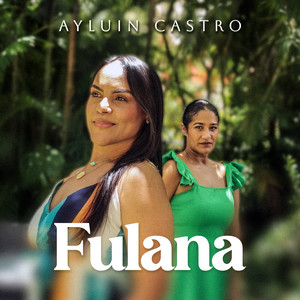 Fulana by Ayluin Castro