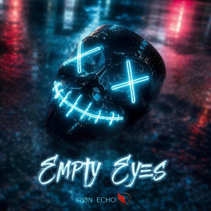 Empty Eyes by Iron Echo