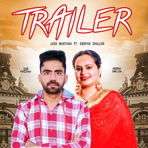 Jass Mastana - Trailer (feat. Deepak Dhillon)
