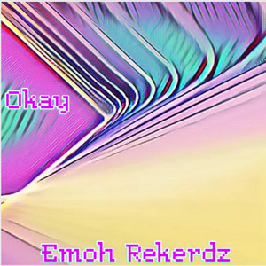 Okay by Emoh Rekerdz