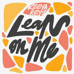Lean On Me by Keeya Keys