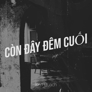 Còn Đây Đêm Cuối by Ken Quach