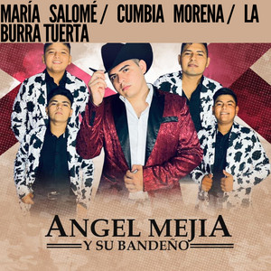 Angel Mejía Y Su Bandeño - María Salomé / La Cumbia Morena / La Burra Tuerta