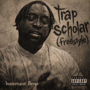 Trap Scholar (freestyle) by Bossmane Beno