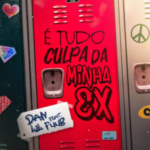 É Tudo Culpa Da Minha Ex by ÉoDan, Chusk Beats, Lil Fuub