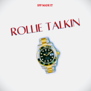 Rollie Talkin by SPF Made It