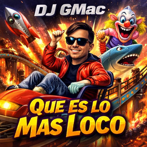 Que Es Lo Mas Loco by Dj GMac