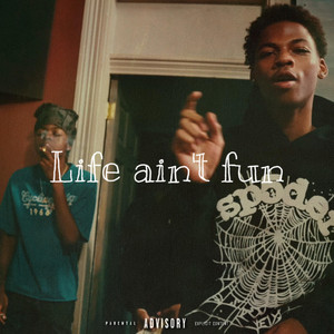 Life Ain’t Fun by Cowbwoi, Btkbabyk