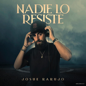 Josue Rarujo - Nadie lo resiste