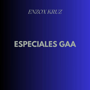 ESPECIALES GAA by ENZOX KRUZ