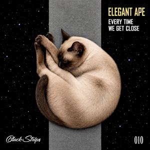Every time We Get Close by Elegant Ape