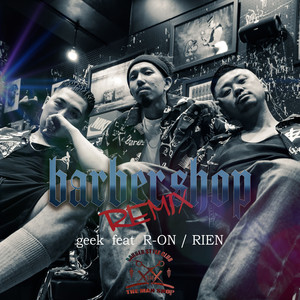 geek - Barbershop (feat. R-On & Rien) [Remix]