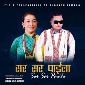 Sar Sar Paila Sardaina (feat. Indira Gole Gurung)