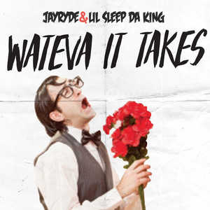 Wateva It Takes
