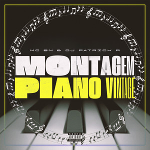 MC BN & Dj Patrick R - Montagem Piano Vintage