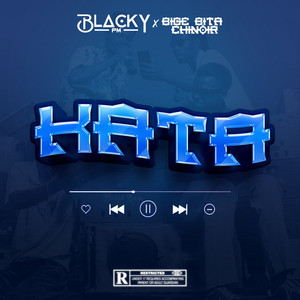Kata by Blacky Pm, Bige Bita Chinoir