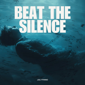 Beat the Silence by July Piano