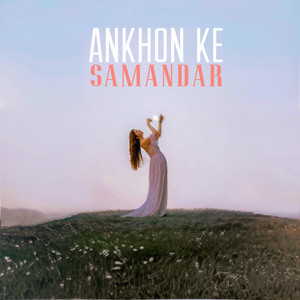 Ashwani Machal - Ankhon Ke Samandar