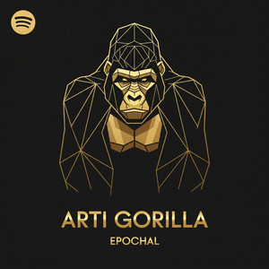Epochal by Arti Gorilla