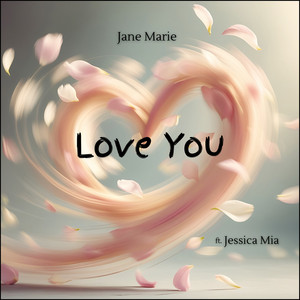 Love You by Jane Marie, Jessica Mia