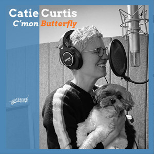 C'mon Butterfly by Catie Curtis