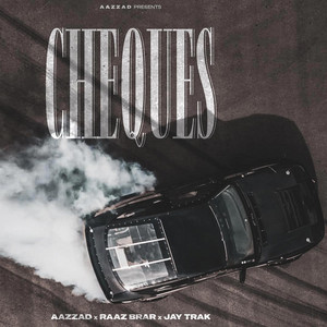 AAZZAD - CHEQUES (feat. Raaz)