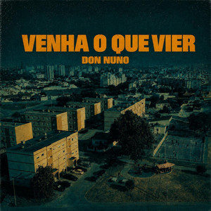 Venha O Que Vier by Don Nuno