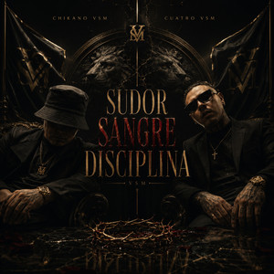 Sudor, Sangre y Disciplina by Chikano VSM, Cuatro VSM