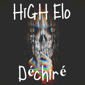 HiGH Elo - Déchiré