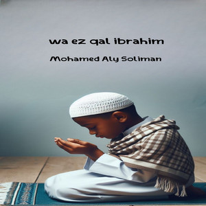 wa ez qal ibrahim by Mohamed Aly Soliman
